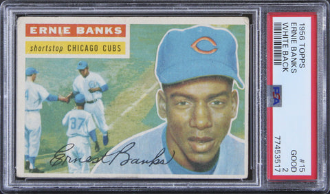 Cubs Ernie Banks 1956 Topps #15 Card Graded Good-2 PSA Slabbed