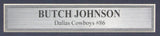 Butch Johnson Dallas Cowboys Signed/Inscribed 8x10 Photo Framed JSA 159169