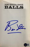 Brandon Steiner Signed You Gotta Have Balls Hardcover Book BAS