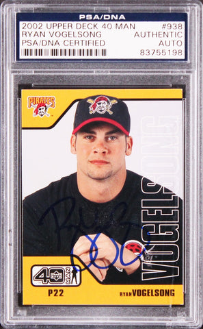 Pirates Ryan Vogelsong Signed 2002 Upper Deck 40 Man #938 Rookie Card PSA Slab