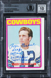 Roger Staubach "4x Insc" Signed 1972 Topps #200 Rookie Card Auto 10! BAS Slabbed
