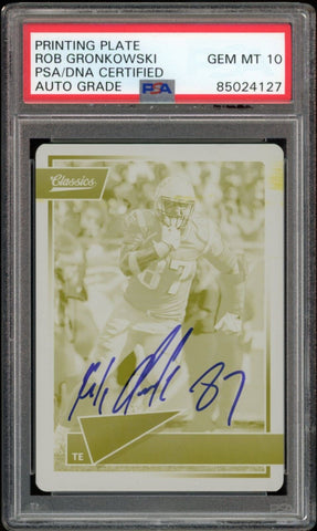 2018 Classics #61 Printing Plate 1/1 Rob Gronkowski PSA/DNA Auto GEM MINT 10