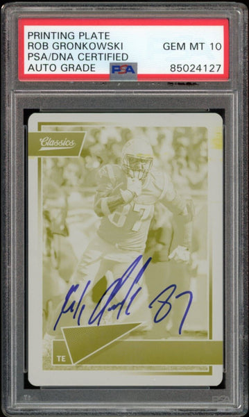 2018 Classics #61 Printing Plate 1/1 Rob Gronkowski PSA/DNA Auto GEM MINT 10