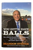 Brandon Steiner Signed You Gotta Have Balls Hardcover Book BAS