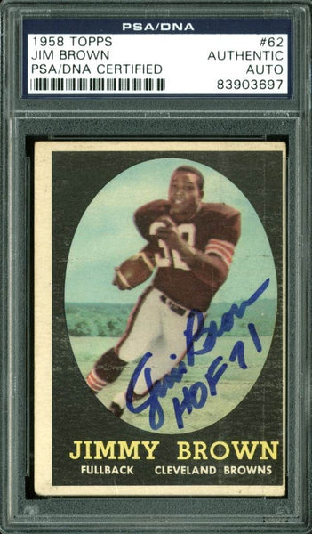 Browns Jim Brown "HOF 71" Authentic Signed Card 1958 Topps RC #62 PSA Slabbed