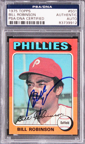 Phillies Bill Robinson Authentic Signed 1975 Topps #501 Card PSA/DNA Slabbed