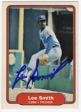 Lee Smith Signed Cubs 1982 Fleer Rookie Baseball Card #603 - (SCHWARTZ COA)