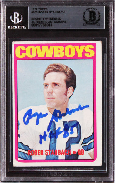Cowboys Roger Staubach "HOF 85" Signed 1972 Topps #200 RC Card BAS Slabbed 1