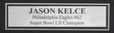 Jason Kelce Signed Football Jersey Philadelphia Eagles Framed PSA/DNA 200724