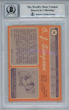O.J. Simpson Autographed 1970 Topps #90 Rookie Card HOF BAS 10 Slab 31716