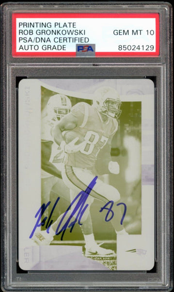 2018 Rookies & Stars Printing Plate 1/1 Rob Gronkowski PSA/DNA Auto GEM MINT 10