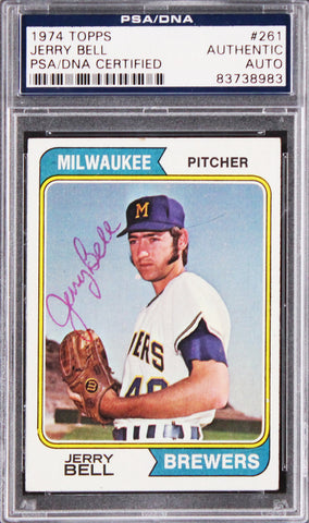 Brewers Jerry Bell Authentic Signed 1974 Topps #261 Card PSA/DNA Slabbed