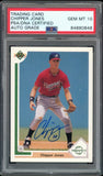 1991 Upper Deck #55 Chipper Jones RC Rookie On Card PSA/DNA Auto GEM MINT 10