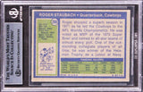 Cowboys Roger Staubach "HOF 85" Signed 1972 Topps #200 RC Card BAS Slabbed 1