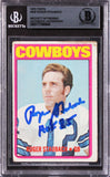 Cowboys Roger Staubach HOF 85 Authentic Signed 1972 Topps #200 Card BAS Slabbed